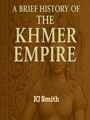 cover image of A Brief History of the Khmer Empire